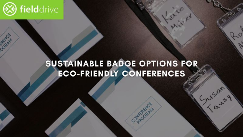 Sustainable Badge Options for Eco-Friendly Conferences